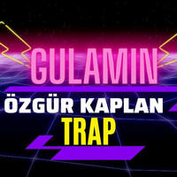 Özgür Kaplan - Gulamin (Trap)
