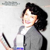 Ella Mae Morse - Remastered Hits Vol. 2 (All Tracks Remastered)