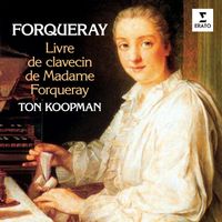 Ton Koopman - Forqueray: Livre de clavecin de Madame Forqueray