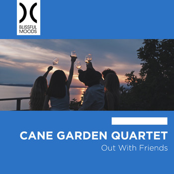 Cane Garden Quartet - Out with Friends