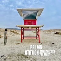 Palms Station - Stand Together. Fall Apart.