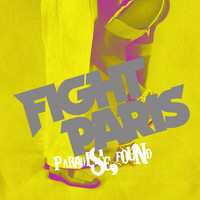 Fight Paris - Paradise, Found (Explicit)
