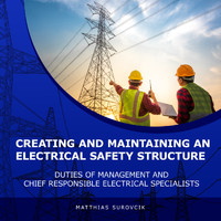 Stephen Dalton - Creating and Maintaining an Electrical Safety Structure (Duties of Management and Chief Responsible Electrical Specialists)