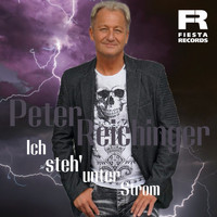 Peter Reichinger - Ich steh' unter Strom