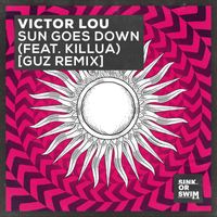 Victor Lou - Sun Goes Down (feat. KILLUA) (Guz Remix)