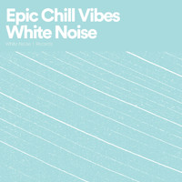 White Noise ASMR - Epic Chill Vibes White Noise