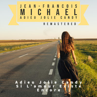 Jean Francois Michael - Adieu jolie Candy (Remastered 2022)