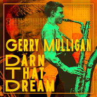Gerry Mulligan - Darn That Dream