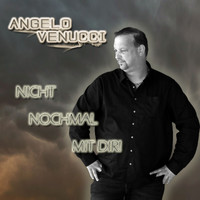 Angelo Venucci - Nicht nochmal mit dir