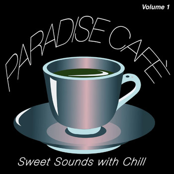 Various Artists - Paradise Cafè, Vol. 1 (Sweet Sounds with Chill)