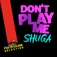 Shuga - Don't Play Me
