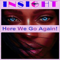 Insight - Here We Go Again