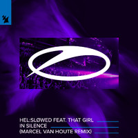 Hel:sløwed feat. That Girl - In Silence (Marcel van Houte Remix)