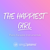 Sing2Piano - The Happiest Girl (Piano Karaoke Instrumentals)