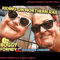 Boggy Formby - Riding on Northern Rail (feat. Boghorn Leghorn) (Explicit)