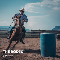 John Covert - The Rodeo