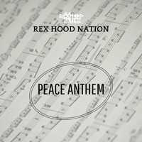 Rex Hood Nation - Peace Anthem