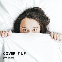 John Covert - Cover It Up
