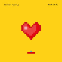 Mirror People - Heartbeats Etc.