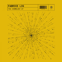 Fabrice Lig - The Cosmology EP