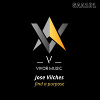 Jose Vilches - Find A Purpose