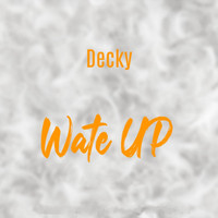 Decky - Wate Up