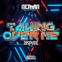 Dispute - Taking over me (Dispute remix)