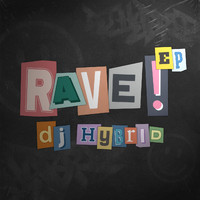 DJ Hybrid - RAVE! EP