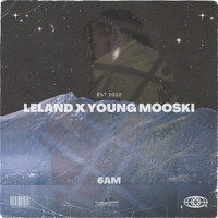 Leland - 6am (Young Mooski Remix [Explicit])