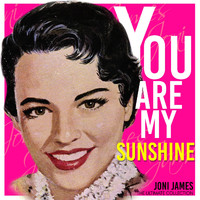 Joni James - You Are My Sunshine (The Ultimate Collection)