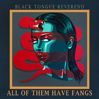 Black Tongue Reverend - All of Them Have Fangs