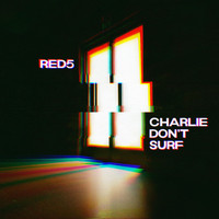 Red5 - Charlie Don't Surf
