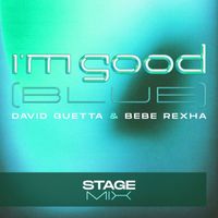 David Guetta & Bebe Rexha - I'm Good (Blue) (Stage Mix [Explicit])