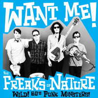 The Freaks Of Nature - Want Me!
