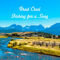 Brad Creel - Fishing for a Song