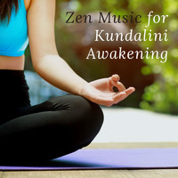 Kundalini - Zen Music for Kundalini Awakening