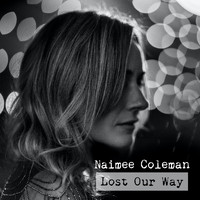 Naimee Coleman - Lost Our Way