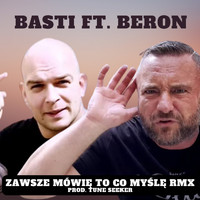Basti - Zawsze mówię to co myślę RMX