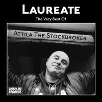 Attila The Stockbroker - Laureate: The Very Best of Attila the Stockbroker (Explicit)
