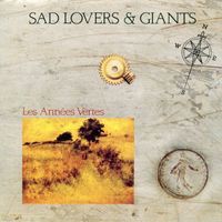 Sad Lovers & Giants - Les Années Vertes (Explicit)