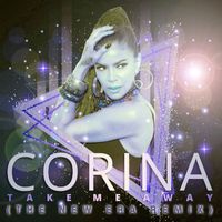 CORINA - Take Me Away (The New Era Remix)