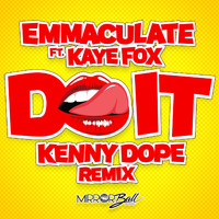 Emmaculate - Do It (feat. Kaye Fox) (Kenny Dope Remix) (Explicit)