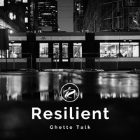 Resilient - Ghetto Talk