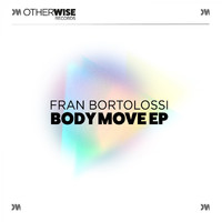 Fran Bortolossi - Body Move EP