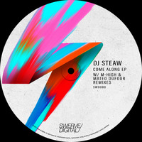 Dj Steaw - Come Along EP (M-High & Mateo Dufour Remixes)