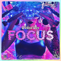 Wicked Wes - Focus