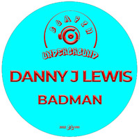 Danny J Lewis - Badman