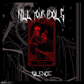 Kill Your Idols - Silence