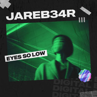JareB34R - Eyes So Low