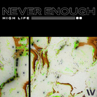 High Life - Never Enough